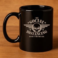 I Was Social Distancing Before It Was Cool Skull Badge 11oz C Handle Ceramic Mug