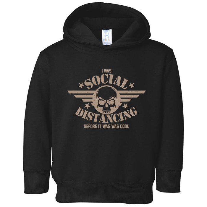 I Was Social Distancing Before It Was Cool Skull Badge Toddler Hoodie