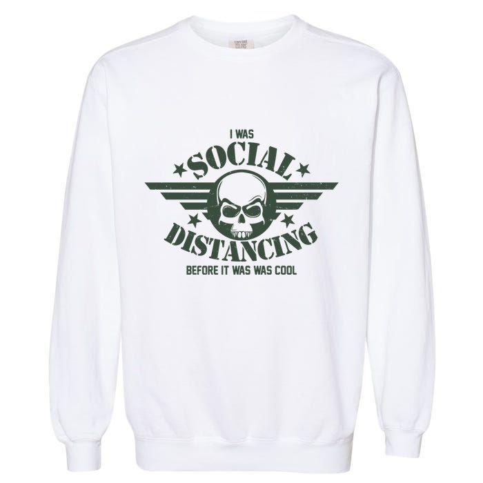 I Was Social Distancing Before It Was Cool Skull Badge Garment-Dyed Sweatshirt