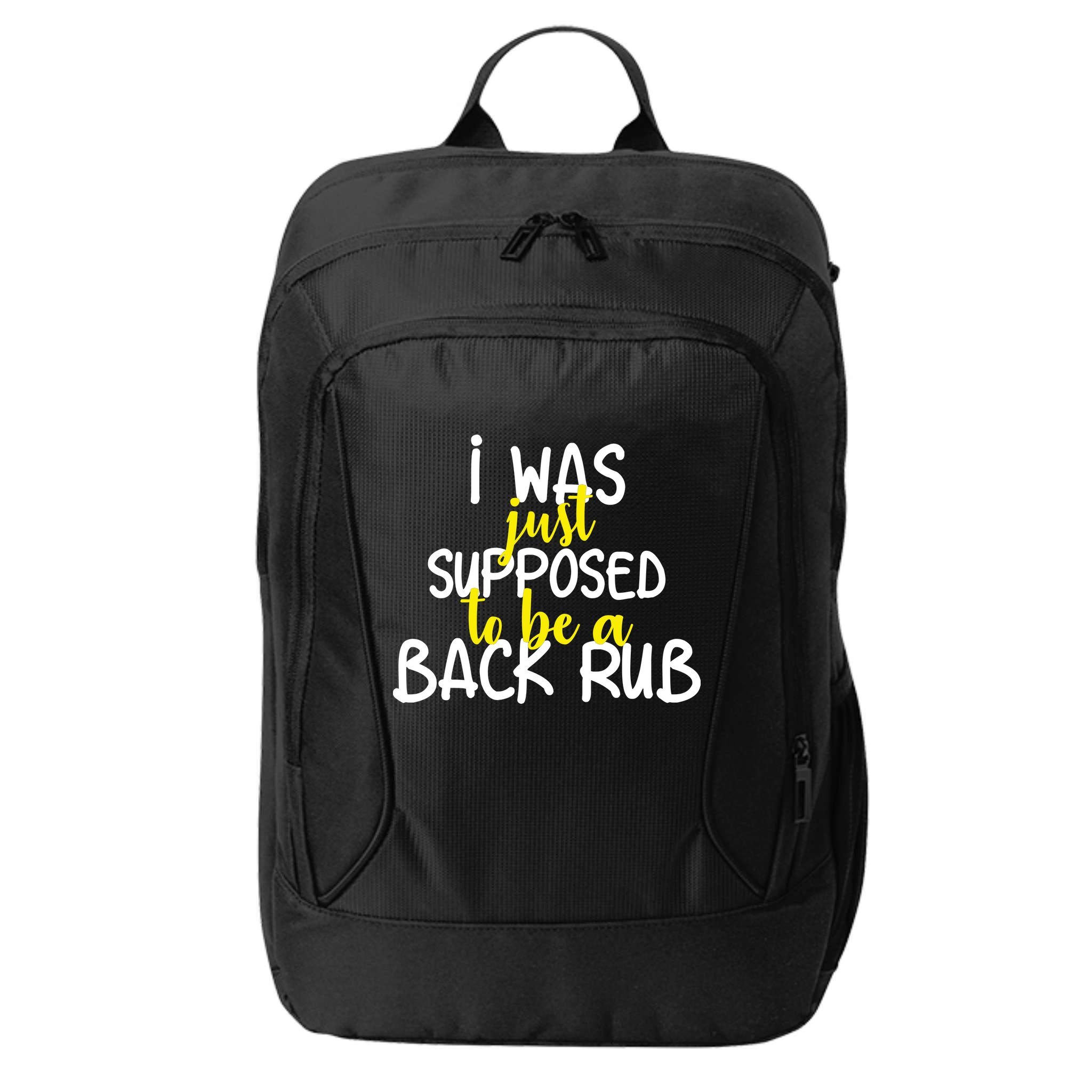 I Was Supposed To Be A Back Rub City Backpack