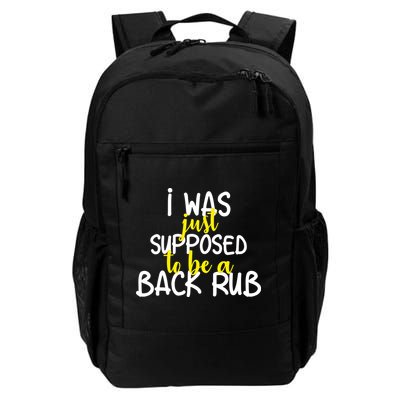 I Was Supposed To Be A Back Rub Backpack