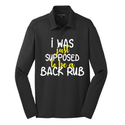 I Was Supposed To Be A Back Rub Silk Touch Performance Long Sleeve Polo