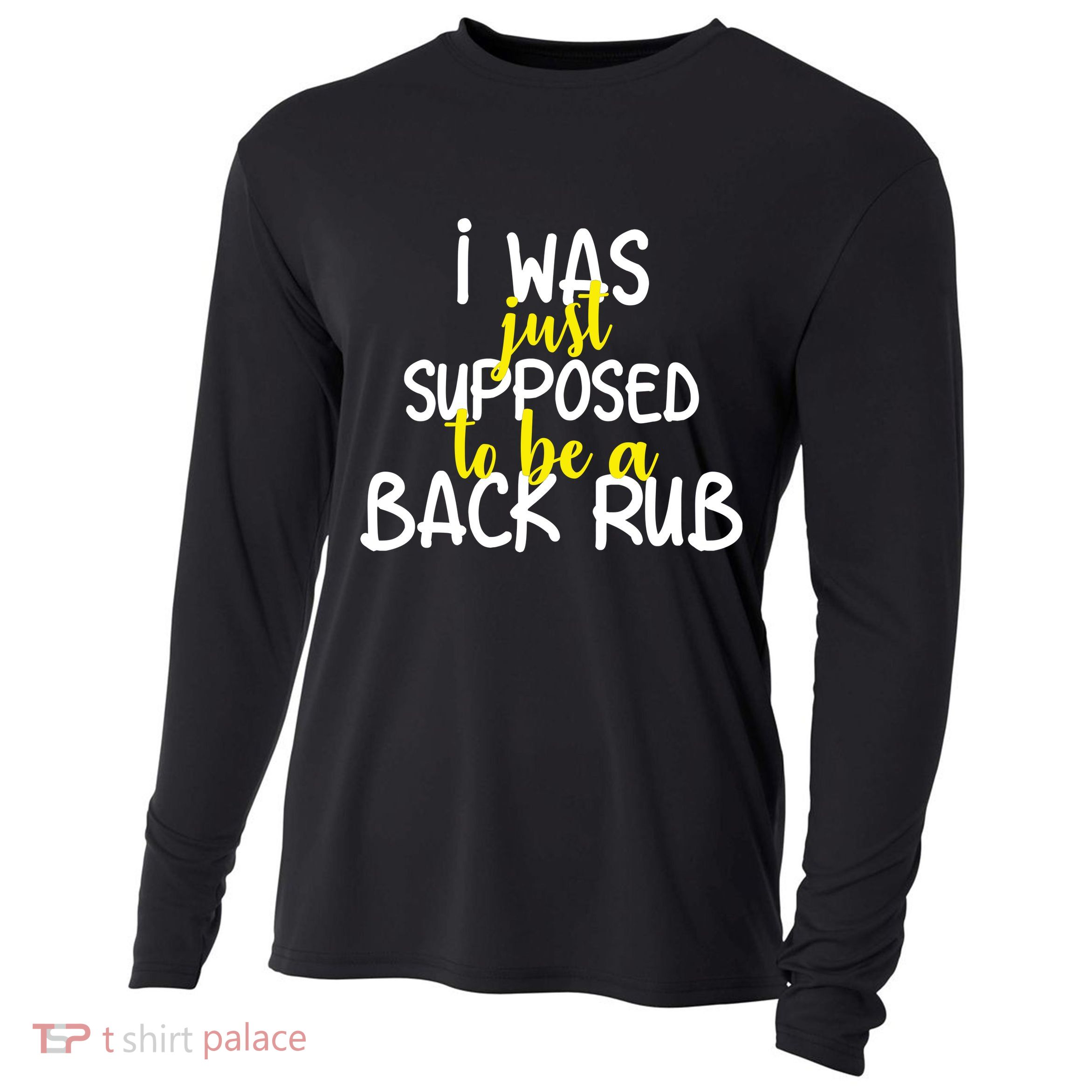 I Was Supposed To Be A Back Rub Cooling Performance Long Sleeve Crew