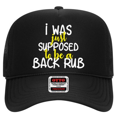 I Was Supposed To Be A Back Rub Trucker Hat