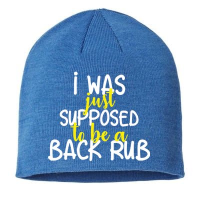 I Was Supposed To Be A Back Rub Sustainable Beanie