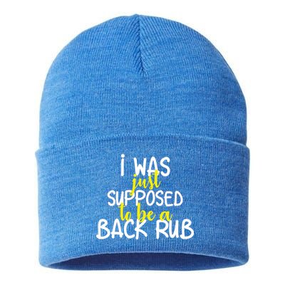 I Was Supposed To Be A Back Rub Sustainable Knit Beanie