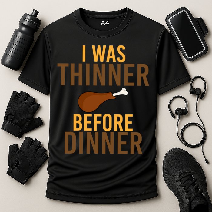 I Was Thinner Before Thanksgiving Dinner Cooling Performance Crew T-Shirt