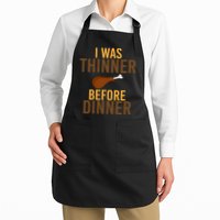 I Was Thinner Before Thanksgiving Dinner Apron