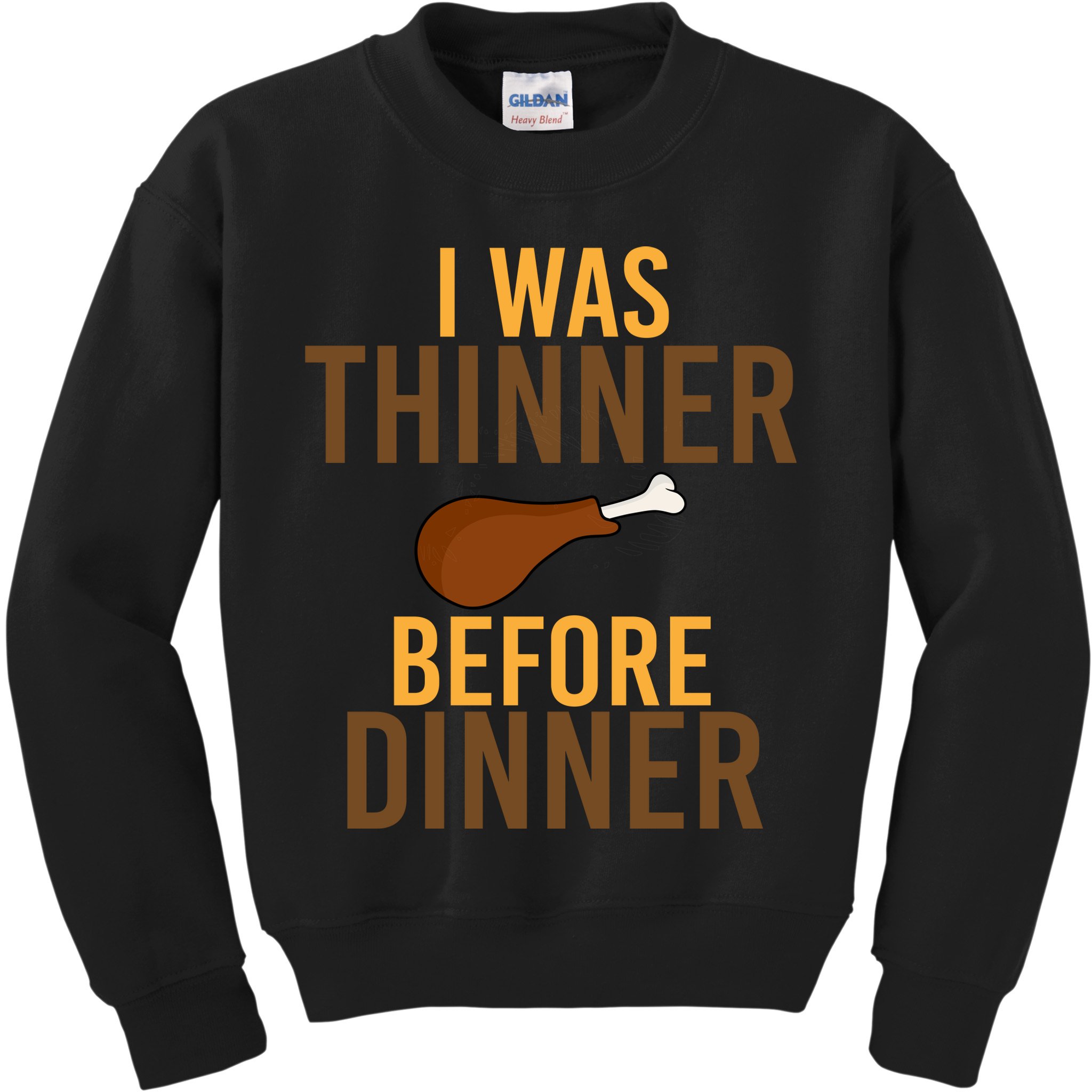I Was Thinner Before Thanksgiving Dinner Kids Sweatshirt