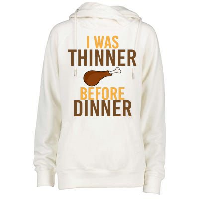 I Was Thinner Before Thanksgiving Dinner Womens Funnel Neck Pullover Hood