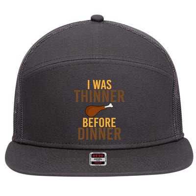 I Was Thinner Before Thanksgiving Dinner 7 Panel Mesh Trucker Snapback Hat