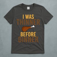 I Was Thinner Before Thanksgiving Dinner T-Shirt