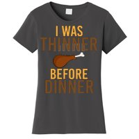 I Was Thinner Before Thanksgiving Dinner Women's T-Shirt