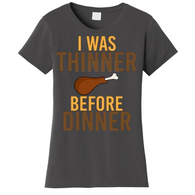 I Was Thinner Before Thanksgiving Dinner Women's T-Shirt