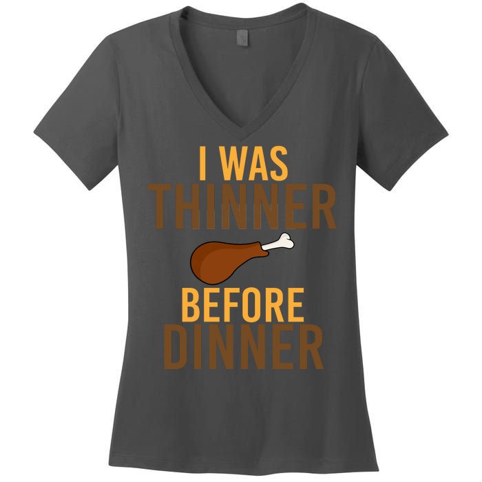 I Was Thinner Before Thanksgiving Dinner Women's V-Neck T-Shirt