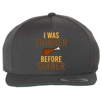 I Was Thinner Before Thanksgiving Dinner Wool Snapback Cap
