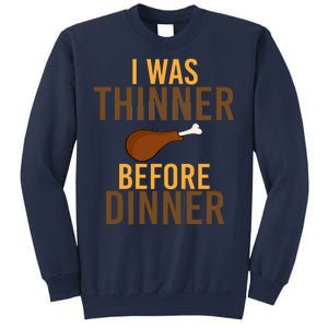 I Was Thinner Before Thanksgiving Dinner Sweatshirt