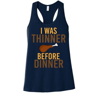 I Was Thinner Before Thanksgiving Dinner Women's Racerback Tank