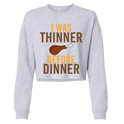 I Was Thinner Before Thanksgiving Dinner Cropped Pullover Crew