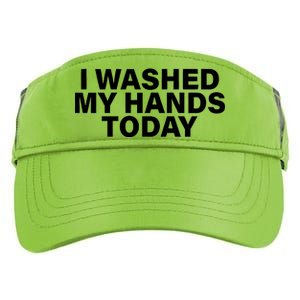 I Washed My Hands Today Adult Drive Performance Visor