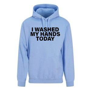 I Washed My Hands Today Unisex Surf Hoodie