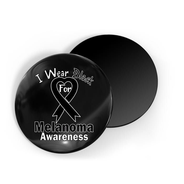 I Wear Black For Melanoma Awareness Magnet