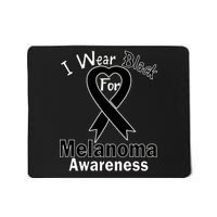 I Wear Black For Melanoma Awareness Mousepad