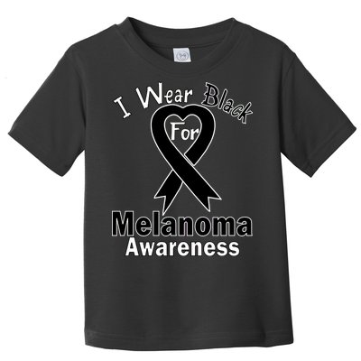 I Wear Black For Melanoma Awareness Toddler T-Shirt