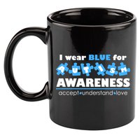 I Wear Blue For Autism Awareness Accept Understand Love 11oz C Handle Ceramic Mug