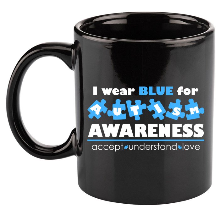 I Wear Blue For Autism Awareness Accept Understand Love 11oz C Handle Ceramic Mug