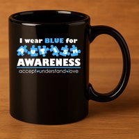 I Wear Blue For Autism Awareness Accept Understand Love 11oz C Handle Ceramic Mug