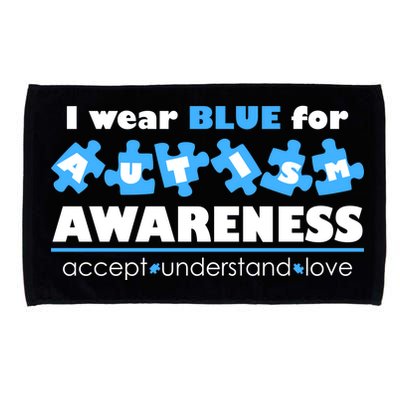 I Wear Blue For Autism Awareness Accept Understand Love Microfiber Hand Towel