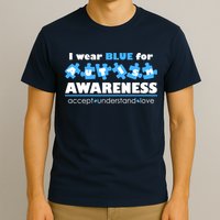 I Wear Blue For Autism Awareness Accept Understand Love T-Shirt
