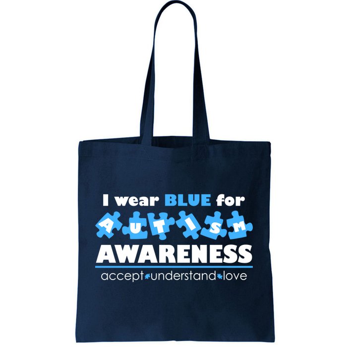 I Wear Blue For Autism Awareness Accept Understand Love Tote Bag