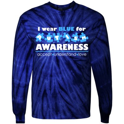 I Wear Blue For Autism Awareness Accept Understand Love Tie-Dye Long Sleeve Shirt