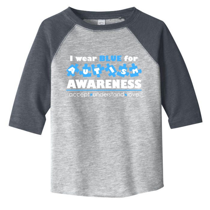 I Wear Blue For Autism Awareness Accept Understand Love Toddler Fine Jersey T-Shirt