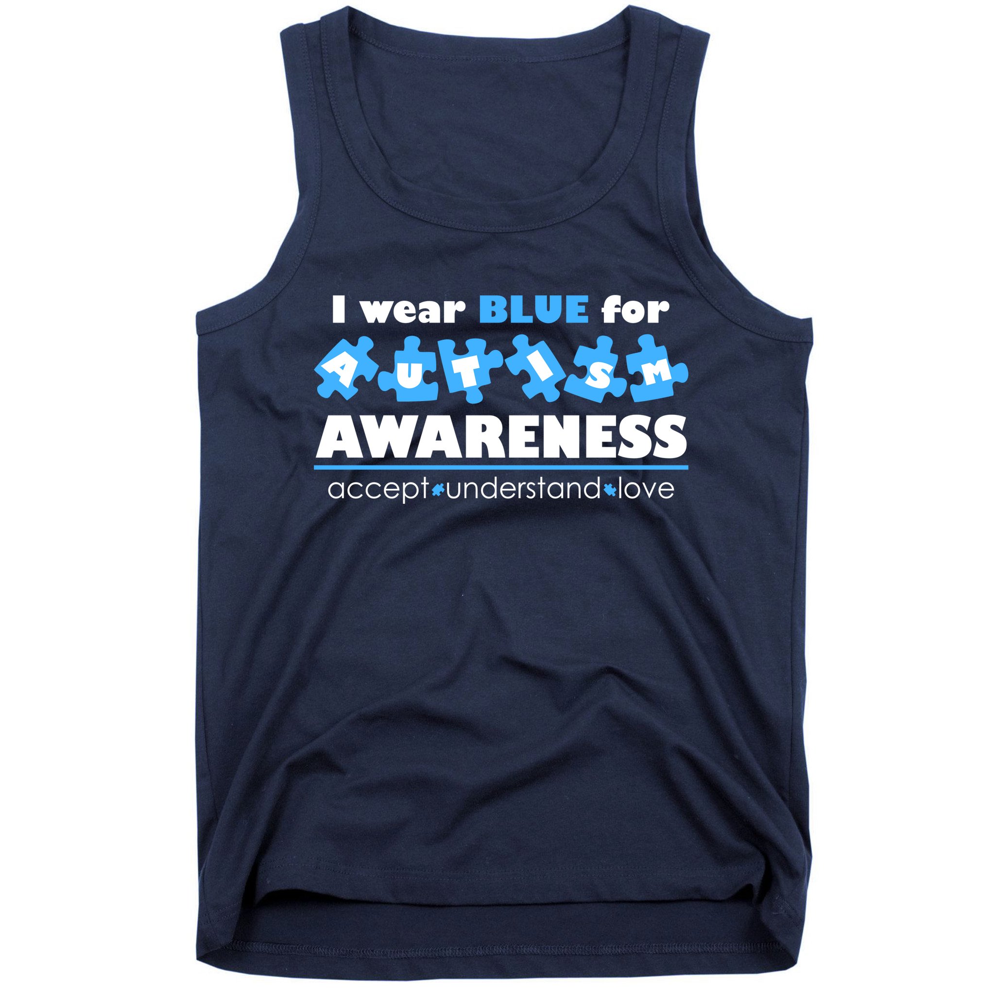 I Wear Blue For Autism Awareness Accept Understand Love Tank Top