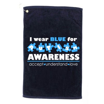 I Wear Blue For Autism Awareness Accept Understand Love Golf Towel