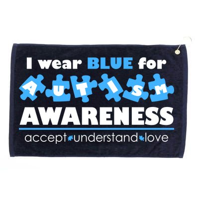 I Wear Blue For Autism Awareness Accept Understand Love Grommeted Golf Towel