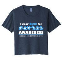 I Wear Blue For Autism Awareness Accept Understand Love Women's Crop Top Tee