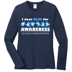 I Wear Blue For Autism Awareness Accept Understand Love Ladies Long Sleeve Shirt