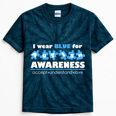 I Wear Blue For Autism Awareness Accept Understand Love Kids Tie-Dye T-Shirt