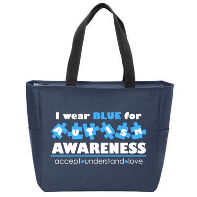 I Wear Blue For Autism Awareness Accept Understand Love Zip Tote Bag