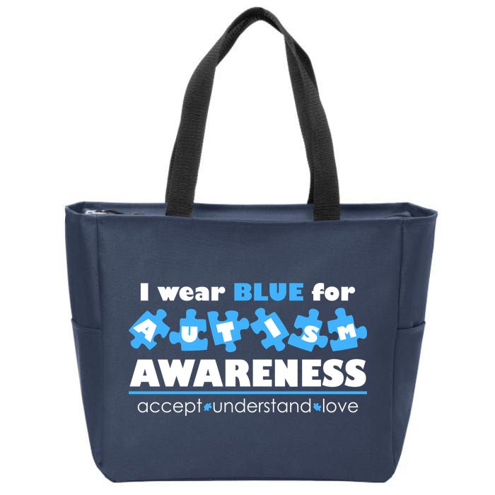 I Wear Blue For Autism Awareness Accept Understand Love Zip Tote Bag