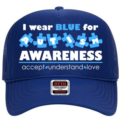 I Wear Blue For Autism Awareness Accept Understand Love High Crown Mesh Back Trucker Hat