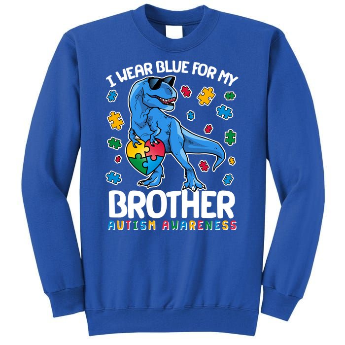 I Wear Blue For My Brother Autism Awareness T-Rex Dinosaur Tall Sweatshirt