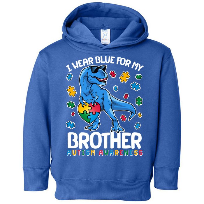 I Wear Blue For My Brother Autism Awareness T-Rex Dinosaur Toddler Hoodie