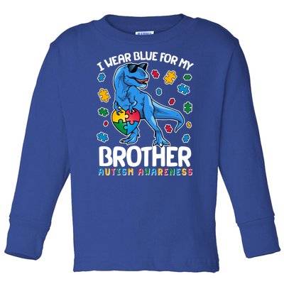 I Wear Blue For My Brother Autism Awareness T-Rex Dinosaur Toddler Long Sleeve Shirt