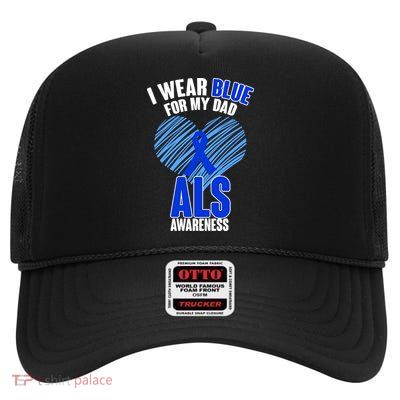 I Wear Blue For My Dad ALS Awareness High Crown Mesh Back Trucker Hat