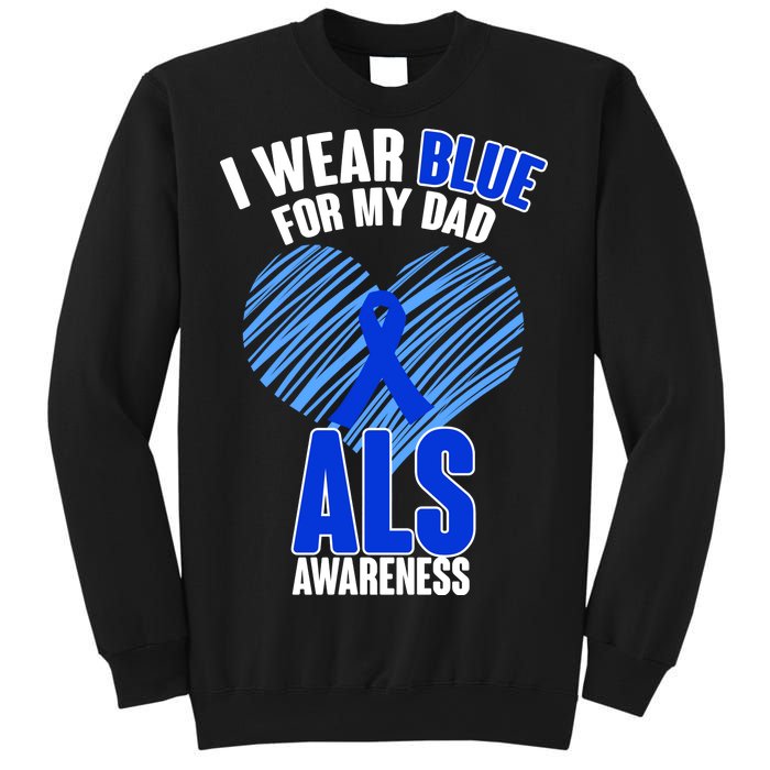 I Wear Blue For My Dad ALS Awareness Sweatshirt